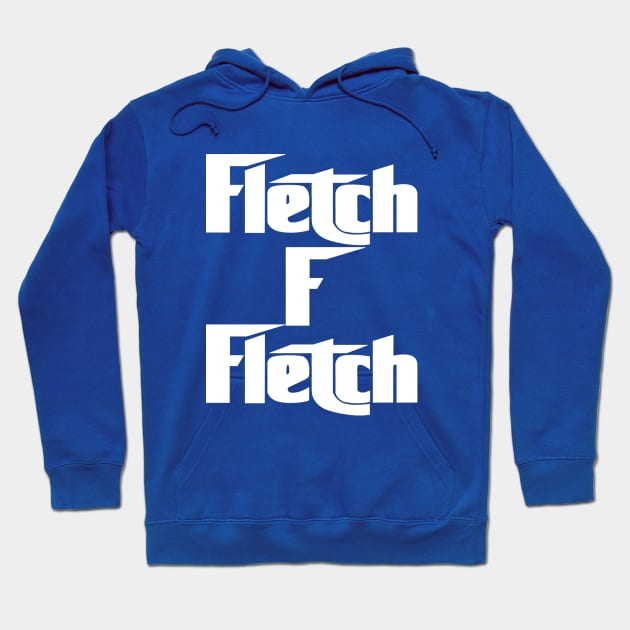 Fletch F Fletch Hoodie by thighmaster